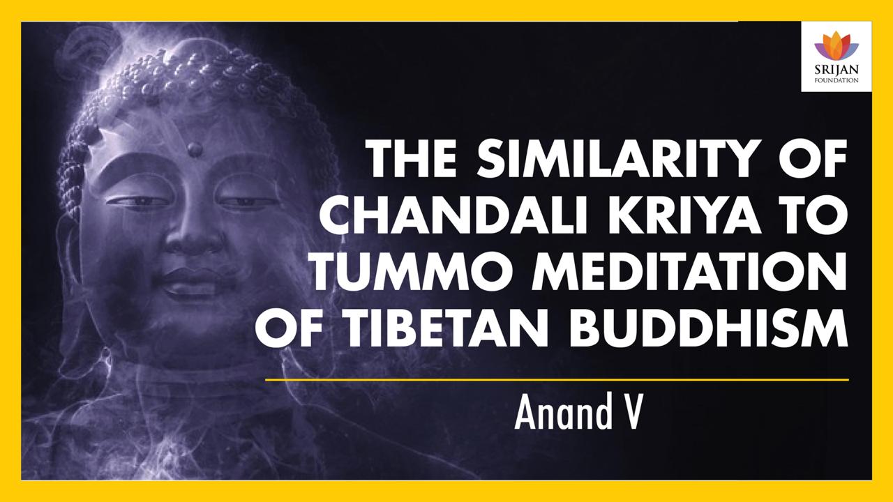 The Similarity Of Chandali Kriya To Tummo Meditation Of Buddhism
